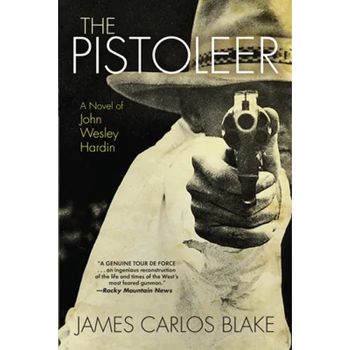 The Pistoleer: A Novel of John Wesley Hardin - Paperback