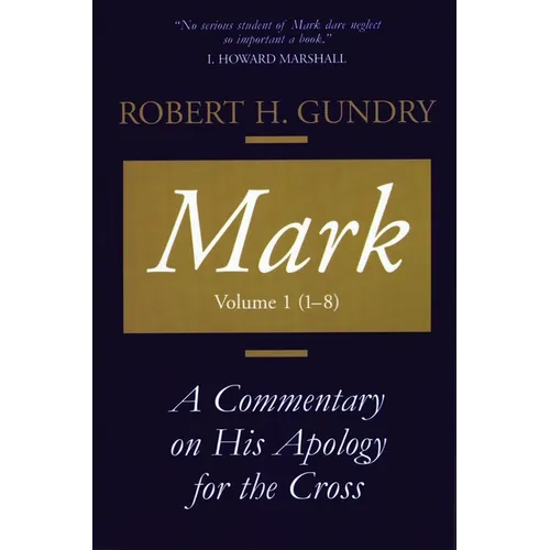 Mark: A Commentary on His Apology for the Cross, Volume 1 - Paperback