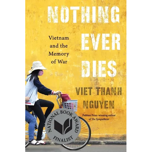 Nothing Ever Dies: Vietnam and the Memory of War - Paperback