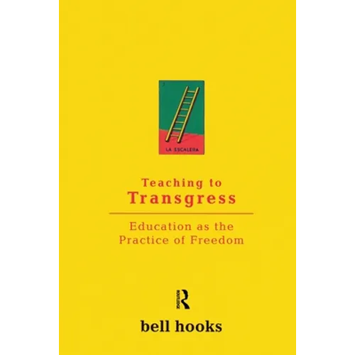 Teaching to Transgress: Education as the Practice of Freedom - Paperback