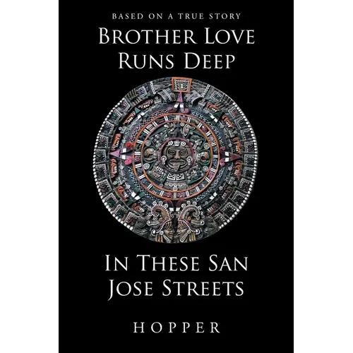 Brother Love Runs Deep In These San Jose Streets - Paperback