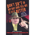 Don't Shit in My Hat and Tell Me it Fits: Unedited, Un-PC, and Unapologetic