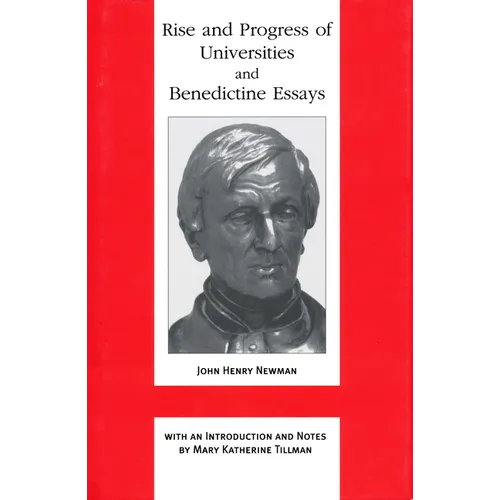 Rise and Progress of Universities and Benedictine Essays: Benedictine Essays - Hardcover