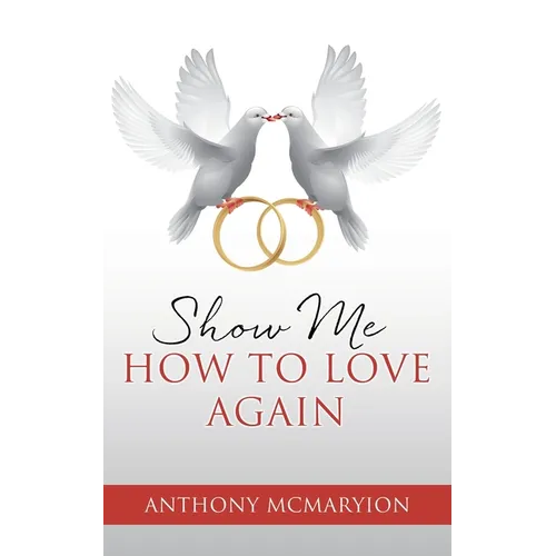 Show Me How to Love Again - Paperback