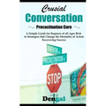 Crucial Conversations: Procrastination Cure: A simple guide for beginners of all ages rich in strategies that change the mentality of action