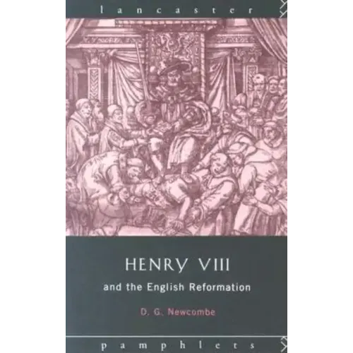 Henry VIII and the English Reformation - Paperback