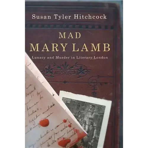 Mad Mary Lamb: Lunacy and Murder in Literary London - Paperback
