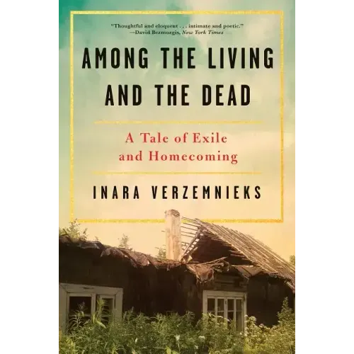 Among the Living and the Dead: A Tale of Exile and Homecoming - Paperback