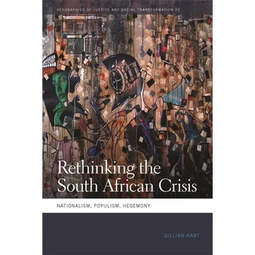 Rethinking the South African Crisis: Nationalism, Populism, Hegemony