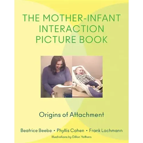 Mother-Infant Interaction Picture Book: Origins of Attachment - Hardcover
