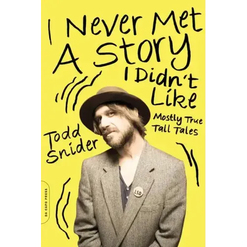 I Never Met a Story I Didn't Like: Mostly True Tall Tales - Paperback