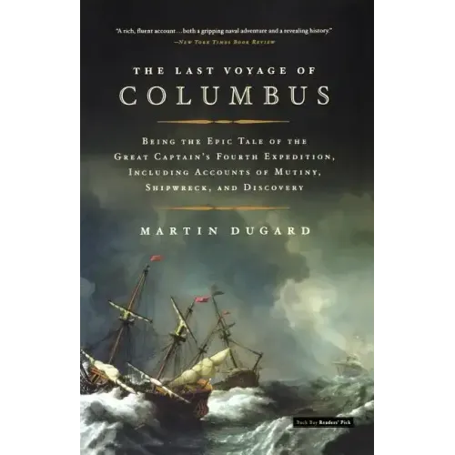 The Last Voyage of Columbus: Being the Epic Tale of the Great Captain's Fourth Expedition, Including Accounts of Mutiny, Shipwreck, and Discovery - Paperback