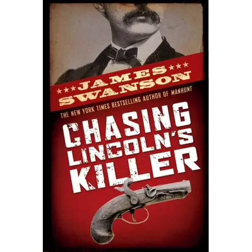 Chasing Lincoln's Killer: The Search for John Wilkes Booth - Hardcover