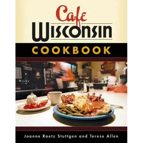 Cafe Wisconsin Cookbook - Paperback