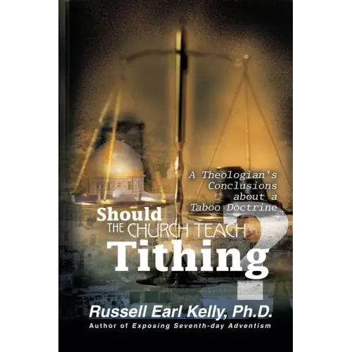Should the Church Teach Tithing?: A Theologian's Conclusions about a Taboo Doctrine - Paperback