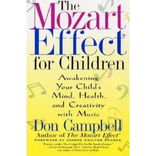 The Mozart Effect for Children: Awakening Your Child's Mind, Health, and Creativity with Music - Paperback