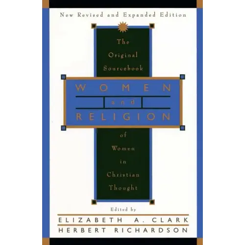 Women and Religion: The Original Sourcebook of Women in Christian Thought - Paperback