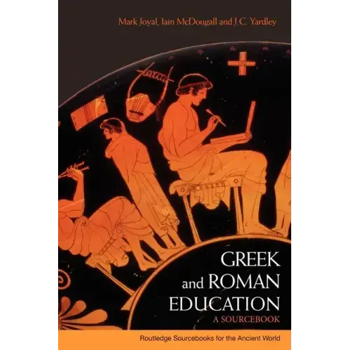 Greek and Roman Education: A Sourcebook - Paperback