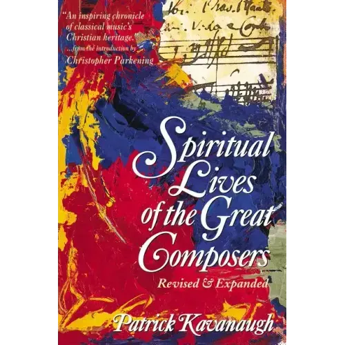 The Spiritual Lives of the Great Composers - Paperback