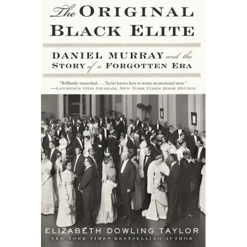 The Original Black Elite: Daniel Murray and the Story of a Forgotten Era - Paperback