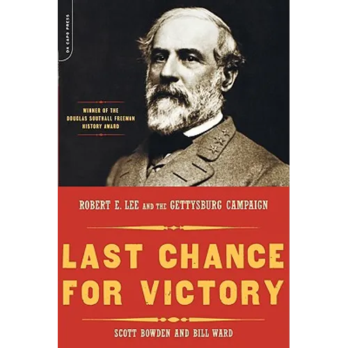 Last Chance for Victory: Robert E. Lee and the Gettysburg Campaign - Paperback