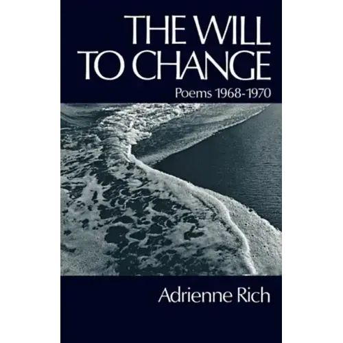The Will to Change: Poems 1968-1970 - Paperback