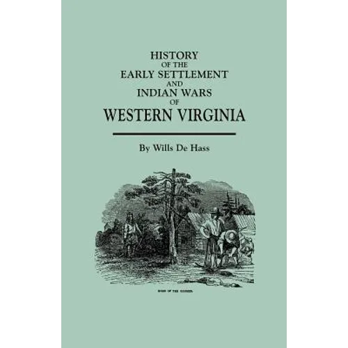 History of the Early Settlement and Indian Wars of Western Virginia - Paperback