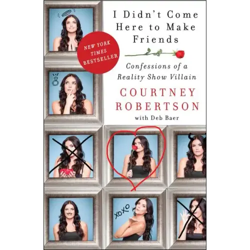I Didn't Come Here to Make Friends: Confessions of a Reality Show Villain - Paperback