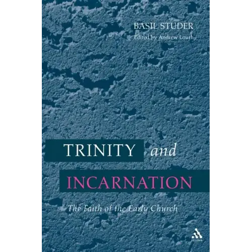 Trinity and Incarnation: The Faith of the Early Church - Paperback