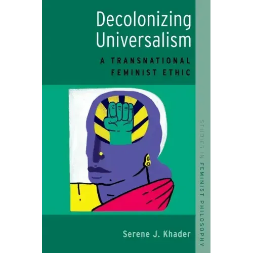 Decolonizing Universalism: A Transnational Feminist Ethic - Paperback