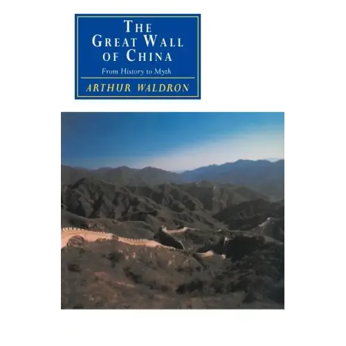 The Great Wall of China: From History to Myth - Paperback