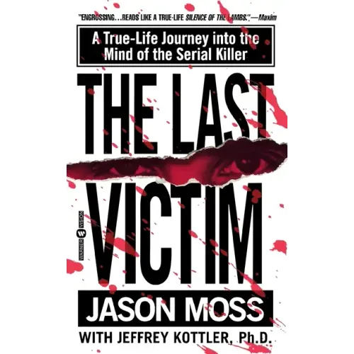 The Last Victim: A True-Life Journey Into the Mind of the Serial Killer - Paperback