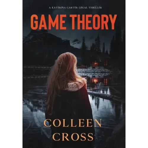 Game Theory: A Katerina Carter Fraud Legal Thriller - Hardcover