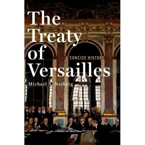 The Treaty of Versailles: A Concise History - Hardcover