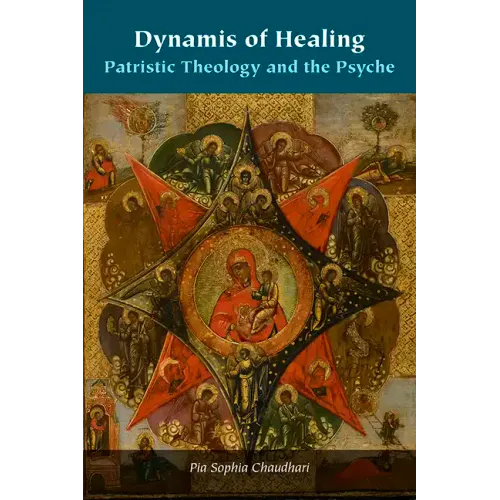 Dynamis of Healing: Patristic Theology and the Psyche - Paperback