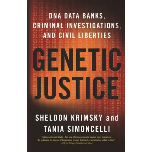Genetic Justice: DNA Data Banks, Criminal Investigations, and Civil Liberties - Paperback