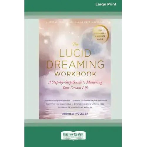 The Lucid Dreaming Workbook: A Step-by-Step Guide to Mastering Your Dream Life [16pt Large Print Edition] - Paperback