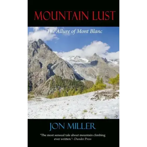 Mountain Lust: The Allure of Mont Blanc - Paperback
