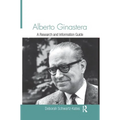 Alberto Ginastera: A Research and Information Guide