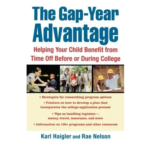 The Gap-Year Advantage: Helping Your Child Benefit from Time Off Before or During College - Paperback