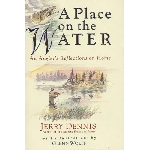 A Place on the Water: An Angler's Reflections on Home - Paperback