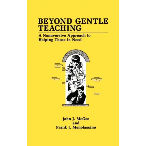 Beyond Gentle Teaching: A Nonaversive Approach to Helping Those in Need - Hardcover