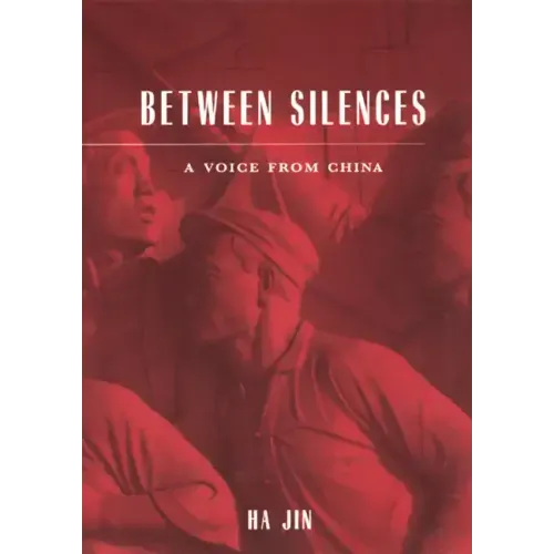 Between Silences: A Voice from China - Paperback