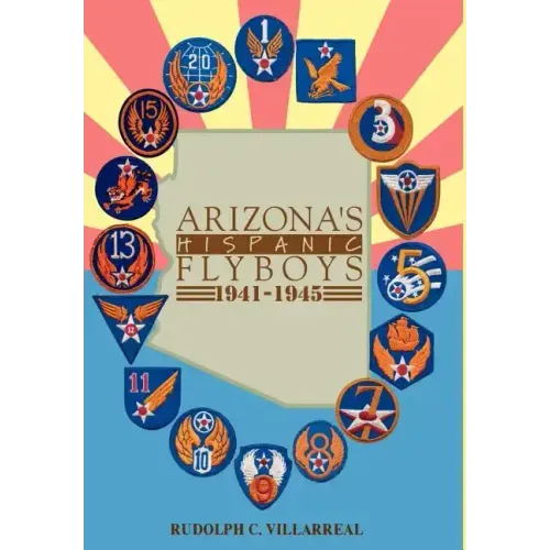 Arizona's Hispanic Flyboys 1941-1945 - Hardcover