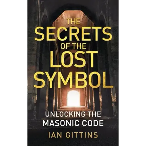 The Secrets of the Lost Symbol: Unlocking the Masonic Code - Paperback