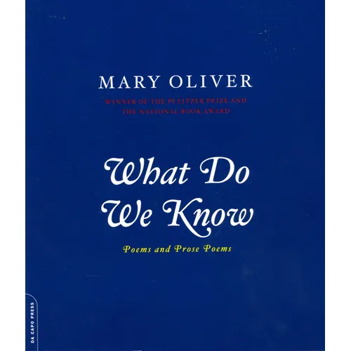 What Do We Know: Poems and Prose Poems - Paperback