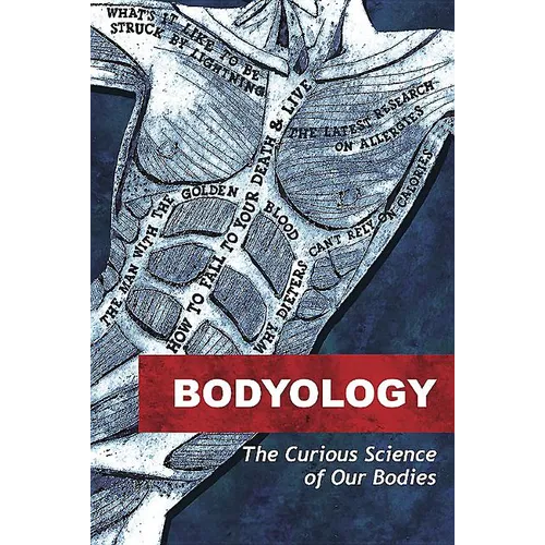 Bodyology: The Curious Science of Our Bodies - Paperback