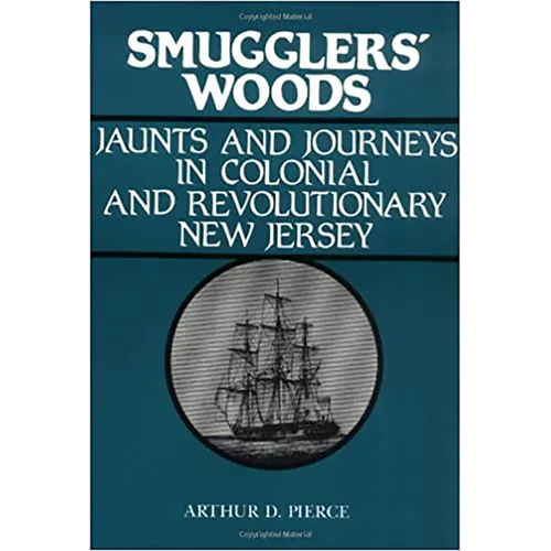 Smuggler's Woods: Jaunts and Journeys in Colonial and Revolutionary New Jersey - Paperback