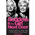 Goddess and the Girl Next Door: Marilyn Monroe, Doris Day and the Movie they Shared