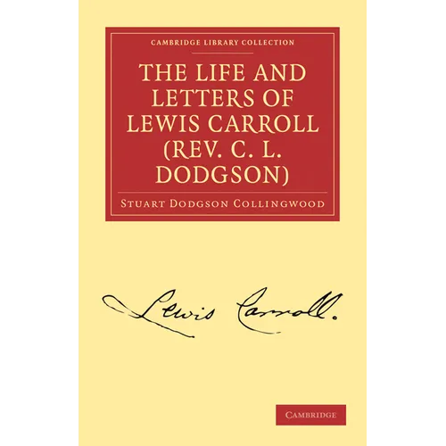 The Life and Letters of Lewis Carroll (REV. C. L. Dodgson) - Paperback